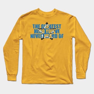 Booster Gold, The Greatest Hero you've Never Heard Of! Long Sleeve T-Shirt